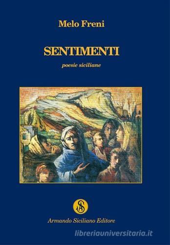 Sentimenti. Poesie siciliane di Melo Freni edito da Armando Siciliano Editore