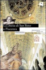 La chiesa di San Sisto a Piacenza edito da Diabasis