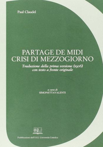 Partage de midi-Crisi di mezzogiorno di Paul Claudel edito da EDUCatt Università Cattolica