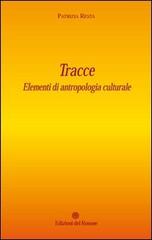 Tracce. Elementi di antropologia culturale di Patrizia Resta edito da Edizioni del Rosone
