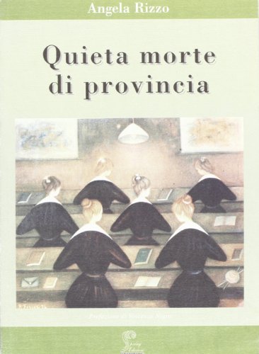 Quieta morte di provincia di Angela Rizzo edito da Spring Edizioni