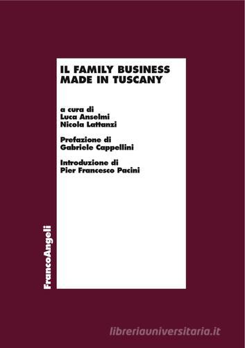 Il family business made in Tuscany edito da Franco Angeli