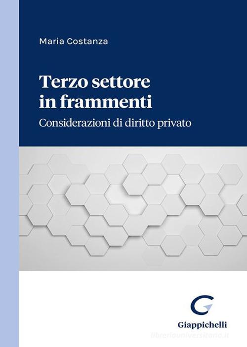 Terzo settore in frammenti. Considerazioni di diritto privato di Maria Costanza edito da Giappichelli