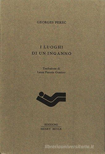 Libro I luoghi di un inganno di Georges Perec Quaderni di prosa e di invenzione di Henry Beyle