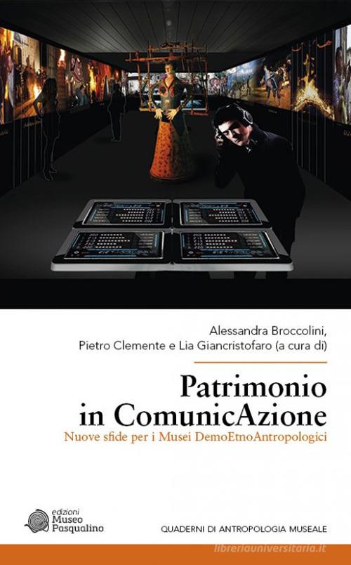 Patrimonio in ComunicAzione. Nuove sfide per i musei demoetnoantropologici edito da Edizioni Museo Pasqualino