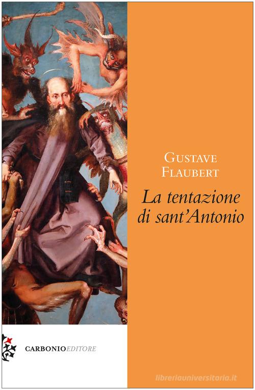 Libro La tentazione di Sant'Antonio di Gustave Flaubert Origine di Carbonio Editore