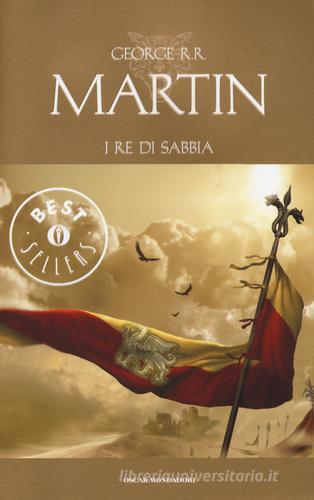 Libro I re di sabbia di George R. R. Martin Oscar bestsellers di Mondadori