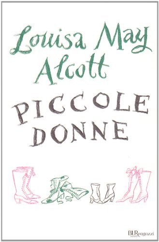 Piccole donne di Louisa May Alcott edito da Rizzoli