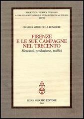 Firenze e le sue campagne nel Trecento. Mercanti, produzione, traffici di Charles M. de La Roncière edito da Olschki