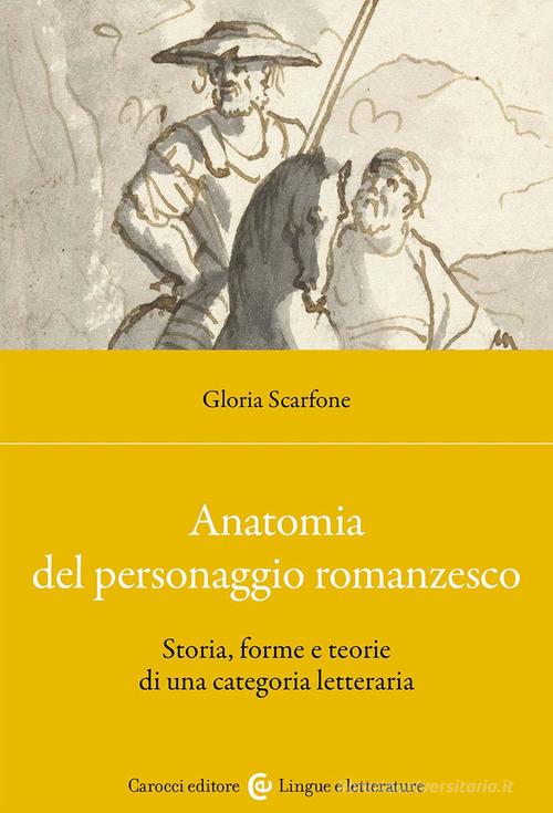 Anatomia del personaggio romanzesco di Gloria Scarfone edito da Carocci