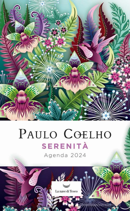 Serenità. Agenda 2024 di Paulo Coelho - 9788834614136 in Meditazione