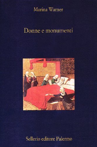 Donne e monumenti di Marina Warner edito da Sellerio Editore Palermo