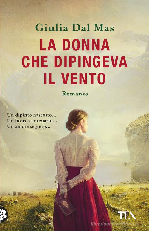Libro La donna che dipingeva il vento di Giulia Dal Mas TEA hit di TEA