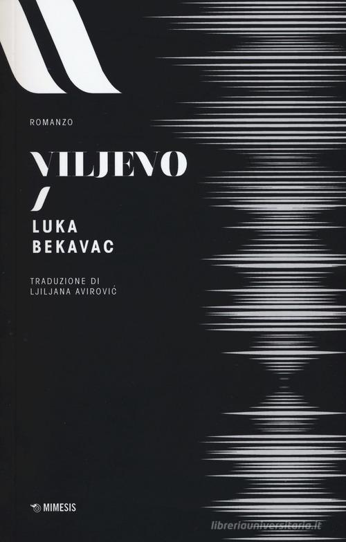 Libro Viljevo. Con Segnalibro di Luka Bekavac Elit. European literature di Mimesis