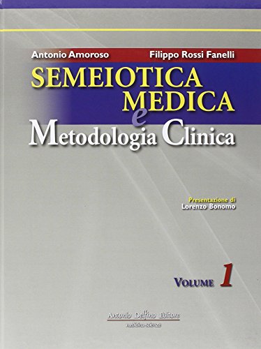Semiotica medica e metologia clinica di Antonio Amoroso edito da Antonio Delfino Editore