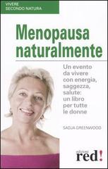 Menopausa naturalmente di Sadja Greenwood edito da Red Edizioni