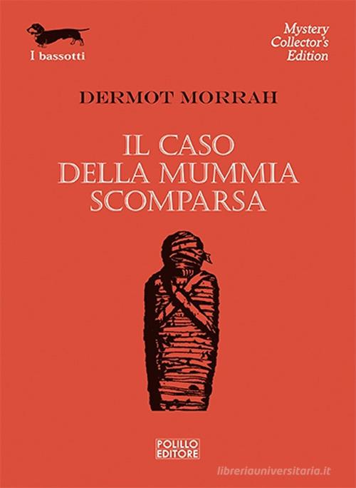 Il caso della mummia scomparsa di Dermot Morrah edito da Polillo