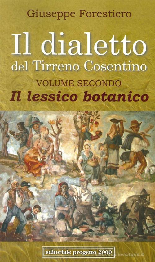 Il dialetto del Tirreno cosentino vol.2 di Giuseppe Forestiero edito da Progetto 2000