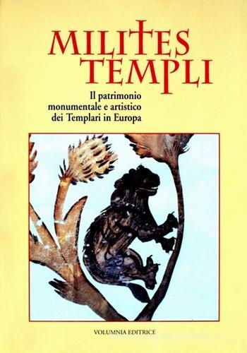 Milites templi. Il patrimonio monumentale e artistico dei templari in Europa edito da Volumnia Editrice