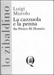 La cazzuola e la penna. Su Pietro di Donato di Luigi Murolo edito da Q Edizioni