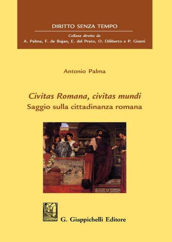 Civitas romana, civitas mundi. Saggio sulla cittadinanza romana di Antonio Palma edito da Giappichelli