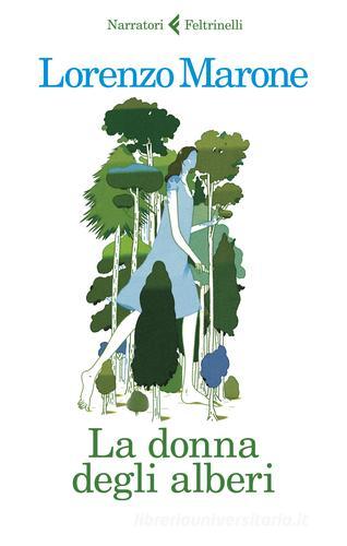 La donna degli alberi di Lorenzo Marone edito da Feltrinelli