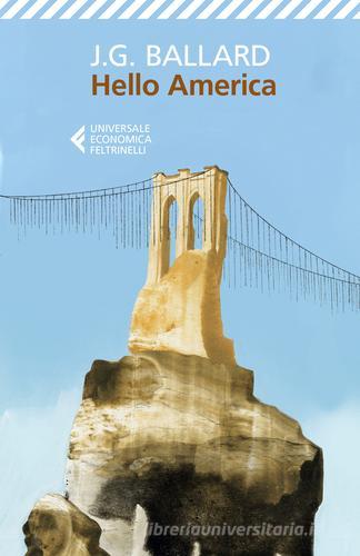 Libro Hello America di James G. Ballard Universale economica di Feltrinelli