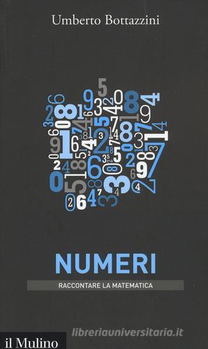 Numeri di Umberto Bottazzini edito da Il Mulino