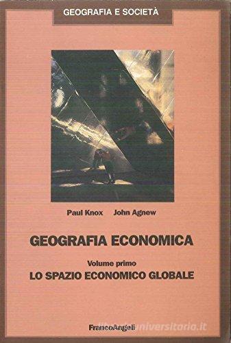 Geografia economica vol.1 di Paul Knox, John A. Agnew edito da Franco Angeli