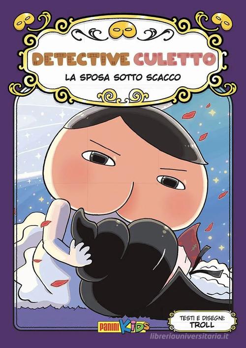 La sposa sotto scacco. Detective Culetto vol. 8 di Troll edito da Panini Comics
