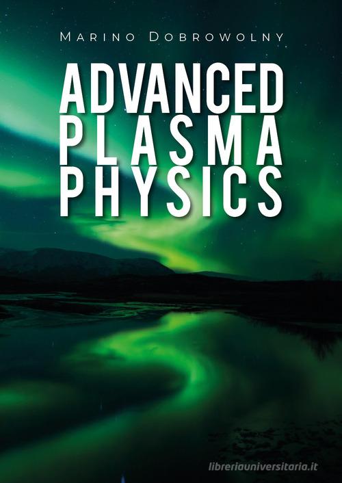 Advanced plasma physics di Marino Dobrowolny edito da Youcanprint