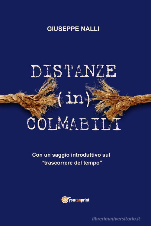 Distanze (in)colmabili di Giuseppe Nalli edito da Youcanprint