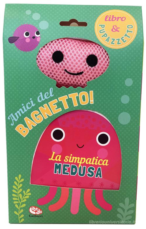 La simpatica medusa. Amici del bagnetto! Ediz. a colori di Natalie Marshall edito da Librido Gallucci
