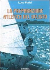 La preparazione atletica del velista di Luca Parisi edito da Ugo Mursia Editore