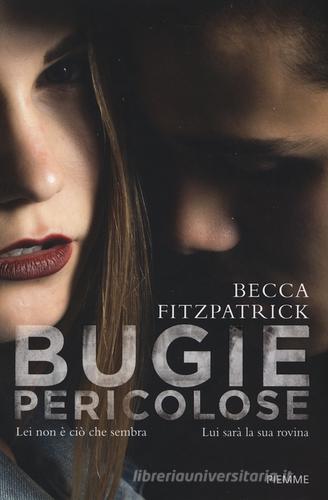 Bugie pericolose di Becca Fitzpatrick edito da Piemme