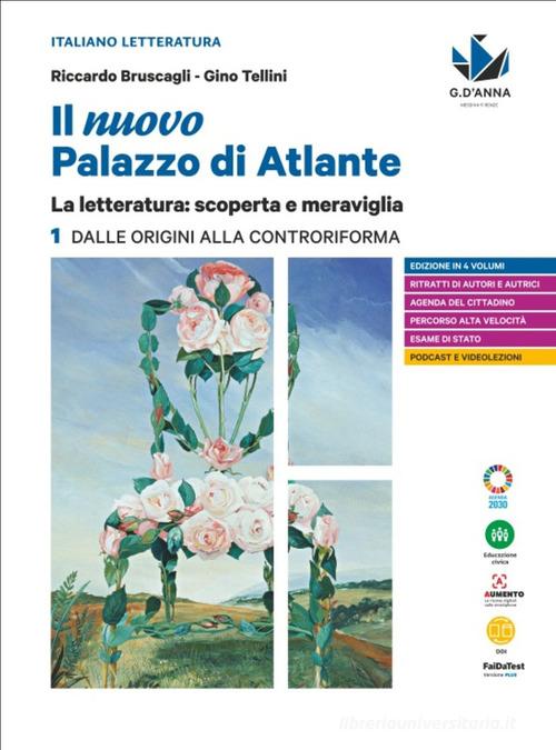 Il nuovo palazzo di Atlante. La letteratura: scoperta e meraviglia. Per le Scuole superiori vol.1 di Riccardo Bruscagli, Gino Tellini edito da D'Anna