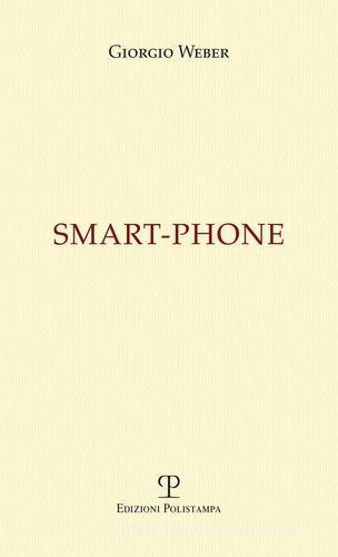 Smart-phone di Giorgio Weber edito da Polistampa