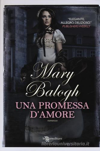 Una promessa d'amore di Mary Balogh edito da Leggereditore