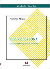 Essere persona. Un'antropologia dell'identità di Antonio Malo edito da Armando Editore