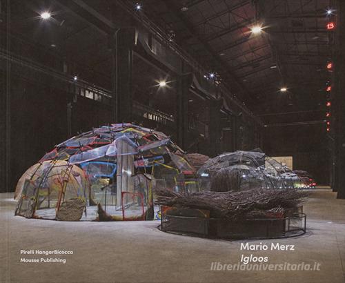 Mario Merz: igloos edito da Mousse Magazine & Publishing