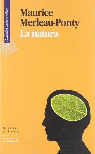 La natura di Maurice Merleau-Ponty edito da Raffaello Cortina Editore
