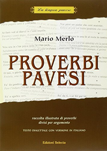 Proverbi pavesi (rist. anastatica) di Mario Merlo edito da Edizioni Selecta