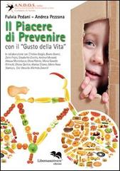 Il piacere di prevenire con il «gusto della vita» di Fulvia Pedani, Andrea Pezzana edito da Liberodiscrivere edizioni