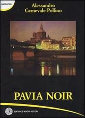 Pavia noir di Alessandro Carnevale Pellino edito da Nuovi Autori