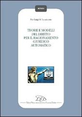 Teorie e modelli del diritto per il ragionamento giuridico automatico di P. Luigi Lucatuorto edito da LED Edizioni Universitarie