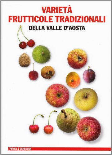 Varietà frutticole tradizionali della Valle d'Aosta edito da Priuli & Verlucca