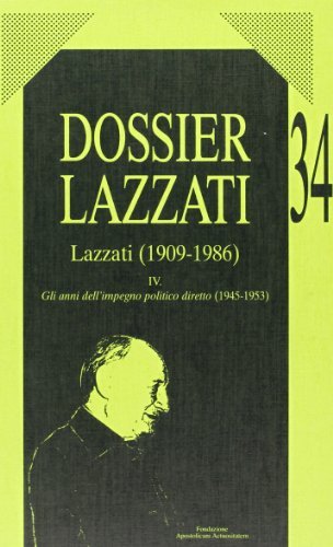 Dossier Lazzati. Gli anni dell'impegno politico (1945-1953 edito da AVE