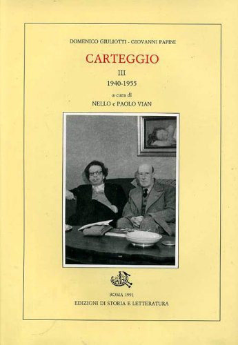 Carteggio vol.3 di Domenico Giuliotti, Giovanni Papini edito da Storia e Letteratura