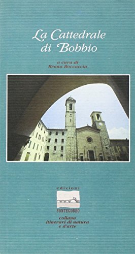 La Cattedrale di Bobbio di Bruna Boccaccia edito da Pontegobbo
