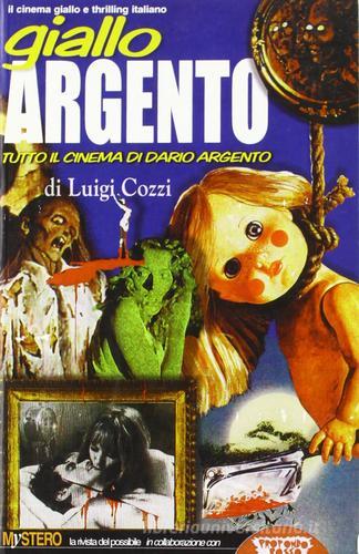 Giallo argento. Tutto il cinema di Dario Argento di Luigi Cozzi edito da Mondo Ignoto